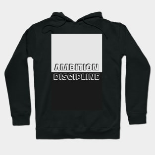 Ambition and Discipline Hoodie